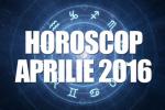 Horoscop-aprilie-2016