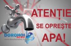 Alimentarea cu apă oprită în mai multe comune: Vezi zonele afectate