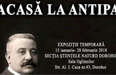 „Acasă la Antipa” expoziţie temporară la Muzeul de Ştiinţele ale Naturii din Dorohoi