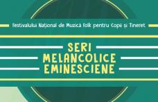 Eşti talentat ? Înscrie-te la Festivalul de folk „Seri Melancolice Eminesciene”