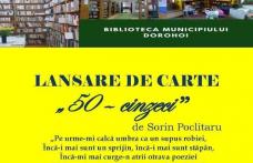 „50 – cincizeci” – Lansare de carte la Biblioteca Municipală Dorohoi