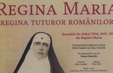 „Regina Maria, regina tuturor romanilor” vine la Sala Teatrului din Dorohoi