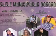 Zilele Municipiului Dorohoi 2019: Vezi programul complet!