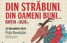 Botoșaniul se pregătește de o nouă ediție a Festivalului de datini și obiceiuri de iarnă „Din străbuni, din oameni  buni...”