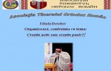 Filiala ATOR Dorohoi organizează astăzi conferinţa religioasă cu tema: „Creștin activ sau creștin pasiv?”