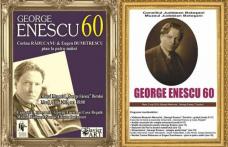 Astăzi la Dorohoi: Manifestări comemorative - George Enescu 60