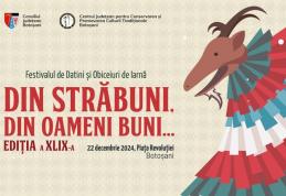 Botoșănenii sunt așteptați la Festivalul de datini și obiceiuri de iarnă „Din străbuni, din oameni  buni…”. Când va avea loc evenimentul