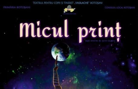 „Micul Prinț” – Primul spectacol din anul 2024 la Teatrul „Vasilache” Botoșani