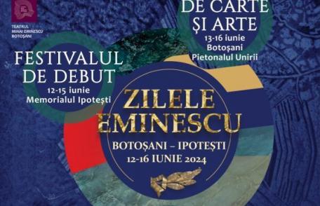 Zilele Eminescu, ediția iunie 2024: Târgul de Carte și Arte pe Pietonalul Unirii din Botoșani. Vezi programul evenimentelor