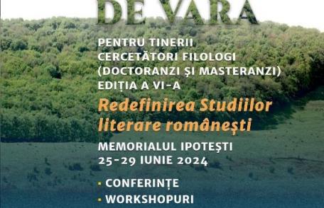 Școala de vară pentru tinerii cercetători filologi – Ipotești – Ediția a VI-a 