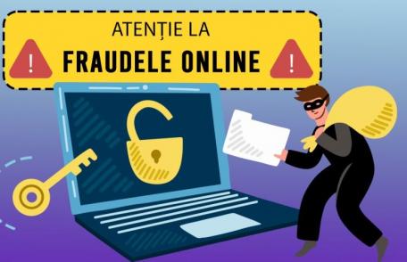 Poliţiştii botoşăneni vă atrag atenţia: ATENȚIE LA FRAUDELE ONLINE